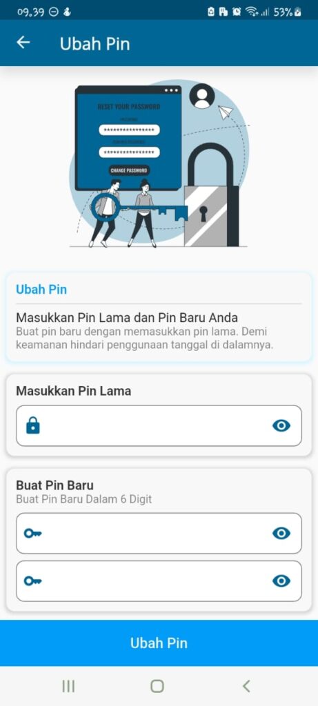 Masukkan Pin Sebelumnya dan Pin Baru. PIN Baru harus berbeda dengan PIN yang lama. Jika sudah sesuai, Klik Ubah PIN.